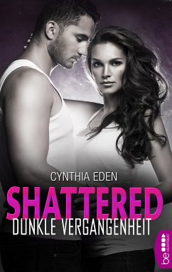 Shattered - Dunkle Vergangenheit / LOST-Team Bd.3 (eBook, ePUB) - Eden, Cynthia