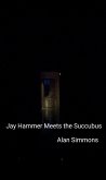 Jay Hammer Meets the Succubus (eBook, ePUB)