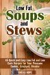 Low Fat Soups and Stews: 45 Quick and... - Bild 1