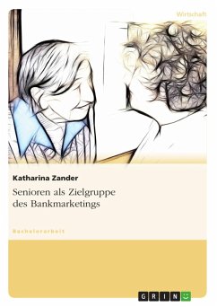 Senioren als Zielgruppe des Bankmarketings (eBook, ePUB) - Zander, Katharina