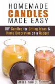 Homemade Candles Made Easy: DIY Candles for Gifting Ideas & Home Decoration on a Budget (DIY Decoration and Aromatherapy) (eBook, ePUB)