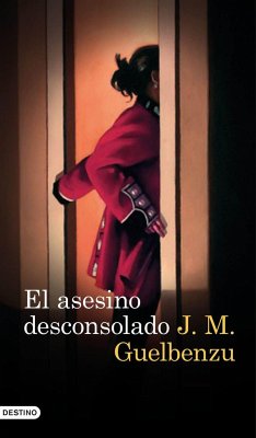 El asesino desconsolado - Guelbenzu, José M.