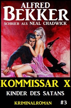 Alfred Bekker Kommissar X #3: Kinder des Satans (eBook, ePUB) - Bekker, Alfred