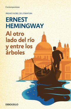 Al Otro Lado del Rio Y Entre Los Arboles /Across the River and Into the Trees - Hemingway, Ernest