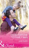 From Fortune To Family Man (The Fortunes of Texas: The Secret Fortunes, Book 4) (Mills & Boon Cherish) (eBook, ePUB)