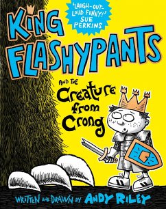 King Flashypants and the Creature From Crong (eBook, ePUB) - Riley, Andy