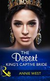 The Desert King's Captive Bride (Mills & Boon Modern) (Wedlocked!, Book 85) (eBook, ePUB)