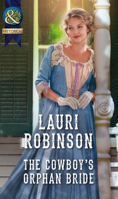 The Cowboy's Orphan Bride (Mills & Boon Historical) (eBook, ePUB) - Robinson, Lauri