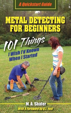 Metal Detecting For Beginners - Shafer, M. A.