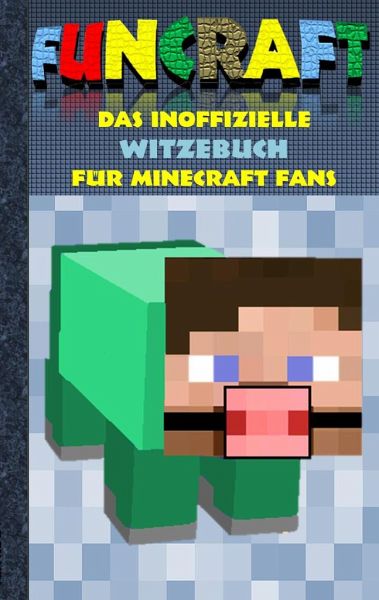 Funcraft - Das inoffizielle Witzebuch für Minecraft Fans von Theo von Taane  portofrei bei bücher.de bestellen