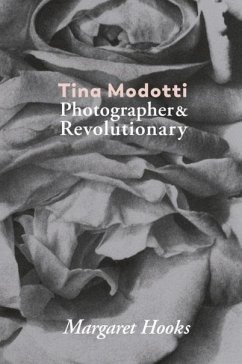 Tina Modotti: Photographer & Revolutionary - Hooks, Margaret