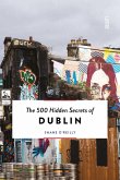 The 500 Hidden Secrets of Dublin The 500 Hidden Secrets of Dublin