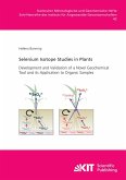 Selenium Isotope Studies in Plants - Development and Validation of a Novel Geochemical Tool and its Application to Organic Samples