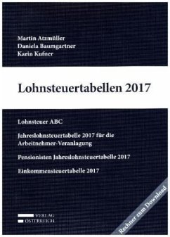 Lohnsteuertabellen 2017 (f. Österreich) - Atzmüller, Martin;Baumgartner, Daniela;Kufner, Karin