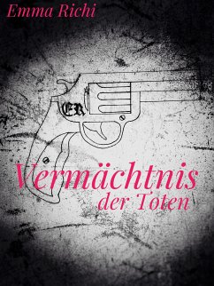 Vermächtnis der Toten (eBook, ePUB) - Richi, Emma