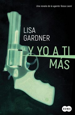 Y Yo a Ti Más (Serie Tessa Leoni 1) /Love You More: A Dectective D. D. Warren Novel Detective D. D. Warren - Gardner, Lisa