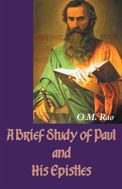 A Brief Study of Paul and His Epistles - Rao, O. M.