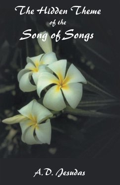 The Hidden Themeof the Song of Songs - Jesudas, A. D.