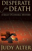 Desperate for Death (Kelly O'Connell Mysteries, #6) (eBook, ePUB) Desperate for Death (Kelly O'Connell Mysteries, #6) (eBook, ePUB)