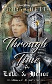 Through Time for Love & Honor (Mediaeval Hearts Series) (eBook, ePUB) Through Time for Love & Honor (Mediaeval Hearts Series) (eBook, ePUB)