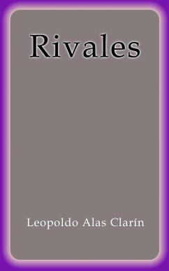 Rivales (eBook, ePUB) - Alas Clarín, Leopoldo