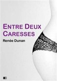 Entre deux caresses (version intégrale) (eBook, ePUB)