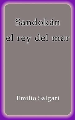 Sandokan el rey del mar (eBook, ePUB) - Salgari, Emilio