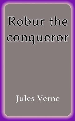 Robur the conqueror (eBook, ePUB) - Verne, Jules