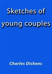 Sketches of young couples (eBook, ePUB) - Dickens, Charles