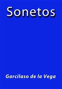 Sonetos (eBook, ePUB) - de la Vega, Garcilaso; de la Vega, Garcilaso; de la Vega, Garcilaso; de la Vega, Garcilaso; de la Vega, Garcilaso
