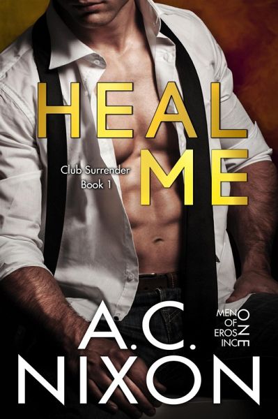 Heal Me (Club Surrender) (eBook, ePUB) Heal Me (Club Surrender) (eBook, ePUB)