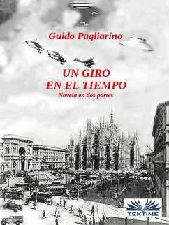 Un Giro En El Tiempo (eBook, ePUB) - Pagliarino, Guido