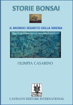 Storie Bonsai -Il mondo segreto della sirena (eBook, PDF) - Casarino, Olimpia