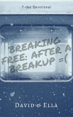 Breaking Free After a Breakup (eBook, ePUB) Breaking Free After a Breakup (eBook, ePUB)
