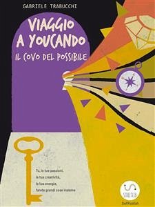 Viaggio a Youcando, il covo del Possibile (eBook, ePUB) - Trabucchi, Gabriele