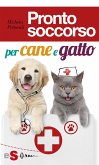 Pronto soccorso per cane e gatto (eBook, ePUB)