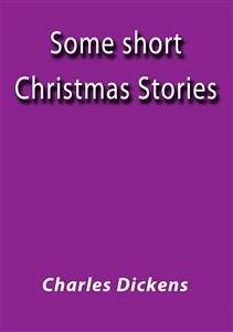 Some short Christmas stories (eBook, ePUB) - Dickens, Charles