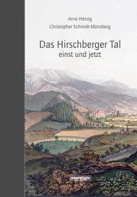 Das Hirschberger Tal - Herzig, Arno; Schmidt-Münzberg, Christopher