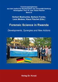 Forensic Science in Rwanda - Mushumba, Herbert; Franke, Barbara; Mutesa, Leon; Püschel, Klaus