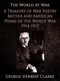 A Treasury of War Poetry British and American Poems of the World War 1914-1917 (eBook, ePUB)
