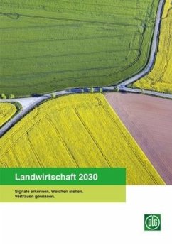 Landwirtschaft 2030 - Deutsche Landwirtschafts-Gesellschaft (DLG)