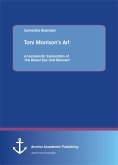 Toni Morrison's Art. A Humanistic Exploration of The Bluest Eye and Beloved (eBook, PDF)