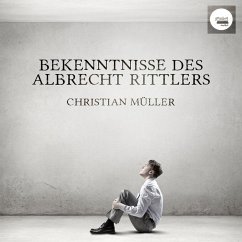 Bekenntnisse des Albrecht Rittlers (MP3-Download) - Müller, Christian