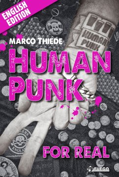 Human Punk For Real (eBook, ePUB) - Thiede, Marco