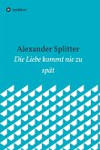 Die Liebe kommt nie zu spät (eBook, ePUB)