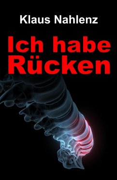 Ich habe Rücken (eBook, ePUB) - Nahlenz, Klaus