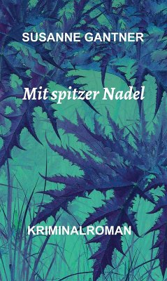 Mit spitzer Nadel (eBook, ePUB) - Gantner, Susanne