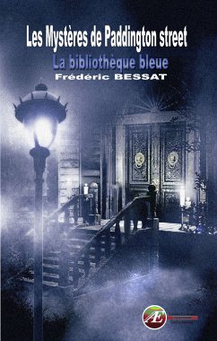 Les mystères de Paddington street (eBook, ePUB) - Bessat, Frédéric