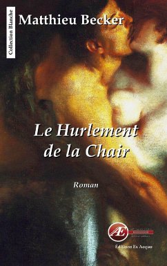 Le hurlement de la chair (eBook, ePUB) - Becker, Mathieu