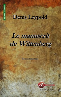 Le manuscrit de Wittenberg (eBook, ePUB) - Leypold, Denis